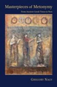 Produktbild: Nagy, G: Masterpieces of Metonymy - From Ancient Greek Times