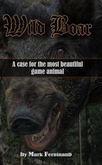 Produktbild: Wild Boar: A Case for the Most Beautiful Game Animal
