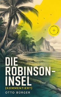 Produktbild: Die Robinson-Insel (Kommentiert)