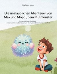 Produktbild: Die unglaublichen Abenteuer von Max und Moppi, dem Mutmonster