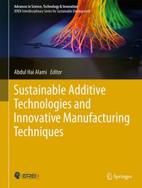 Produktbild: Sustainable Additive Technologies and Innovative Manufacturing Techniques