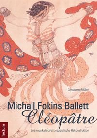 Produktbild: Michail Fokins Ballett 'Cl&eacute;op&acirc;tre'