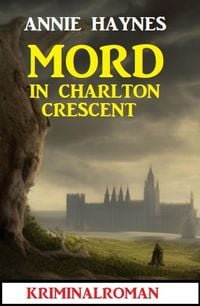Produktbild: Mord in Charlton Crescent: Kriminalroman