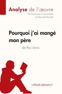 Produktbild: Pourquoi j'ai mang&eacute; mon p&egrave;re de Roy Lewis (Analyse de l'oeuvre)