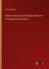 Produktbild: R&eacute;sum&eacute; d'&Eacute;tudes d'Ontologie G&eacute;n&eacute;rale et de Linguistique G&eacute;n&eacute;rale