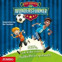 Produktbild: Der Wunderst&uuml;rmer. Hilfe, ich habe einen Fu&szlig;ballstar gekauft! [1]