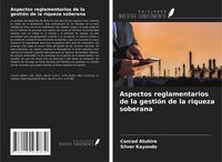 Produktbild: Aspectos reglamentarios de la gesti&oacute;n de la riqueza soberana