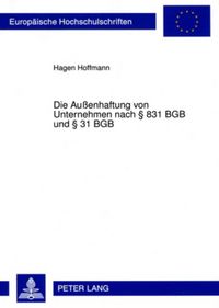 Produktbild: Die Au&szlig;enhaftung von Unternehmen nach &sect; 831 BGB und &sect; 31 BGB