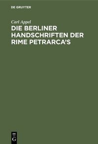 Produktbild: Die Berliner Handschriften der Rime Petrarca&rsquo;s