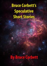 Produktbild: Bruce Corbett's Speculative Short Stories