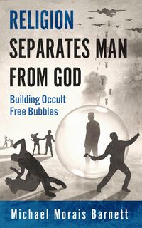 Produktbild: Religion Separates Man From God Building Occult Free Bubbles