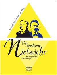 Produktbild: Der werdende Nietzsche: Autobiografische Aufzeichnungen