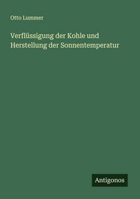 Produktbild: Verfl&uuml;ssigung der Kohle und Herstellung der Sonnentemperatur