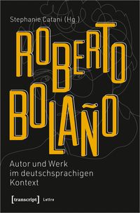 Produktbild: Roberto Bola&ntilde;o: Autor und Werk im deutschsprachigen Kontext