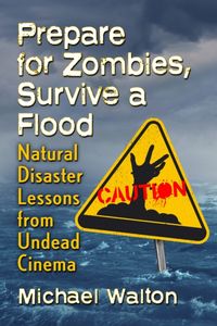 Produktbild: Walton, M: Prepare for Zombies, Survive a Flood