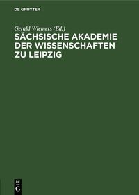 Produktbild: S&auml;chsische Akademie der Wissenschaften zu Leipzig