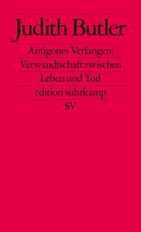 Produktbild: Antigones Verlangen: Verwandtschaft zwischen Leben und Tod