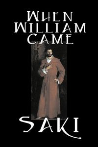 Produktbild: When William Came by Saki, Fiction, Classic, Literary