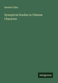 Produktbild: Synoptical Studies in Chinese Character