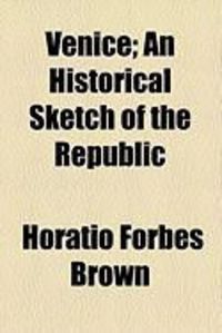 Produktbild: Venice; An Historical Sketch of the Republic