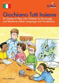 Produktbild: Giochiamo Tutti Insieme - 20 Games to Play with Children to Encourage and Reinforce Italian Language and Vocabulary