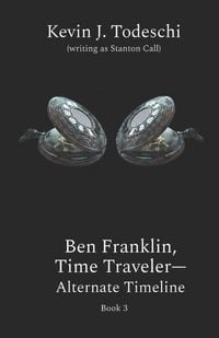 Produktbild: Ben Franklin, Time Traveler - Alternate Timeline