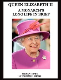 Produktbild: Queen Elizabeth II - A Monarch's Long Life in Brief