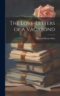 Produktbild: The Love-letters of a Vagabond