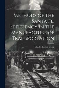 Produktbild: Methods of the Santa Fe. Efficiency in the Manufacture of Transportation