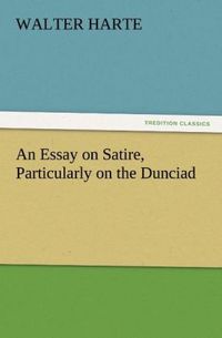 Produktbild: An Essay on Satire, Particularly on the Dunciad