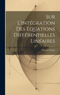 Produktbild: Sur L'int&eacute;gration Des &Eacute;quations Diff&eacute;rentielles Lin&eacute;aires