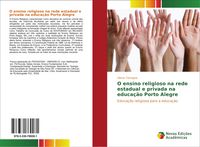 Produktbild: O ensino religioso na rede estadual e privada na educa&ccedil;&atilde;o Porto Alegre