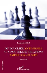 Produktbild: Du bouclier antimissile aux nouvelles relations americano