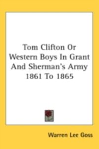 Produktbild: Tom Clifton or Western Boys in Grant and Sherman's Army 1861 to 1865