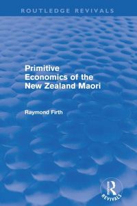 Produktbild: Firth, R: Primitive Economics of the New Zealand Maori