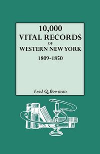 Produktbild: 10,000 Vital Records of Western New York, 1809-1850