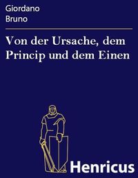 Produktbild: Von der Ursache, dem Princip und dem Einen