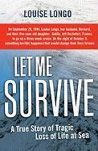 Produktbild: Let Me Survive: A True Story of Tragic Loss of Life at Sea
