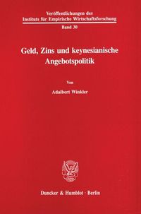 Produktbild: Geld, Zins und keynesianische Angebotspolitik.