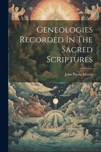 Produktbild: Geneologies Recorded In The Sacred Scriptures
