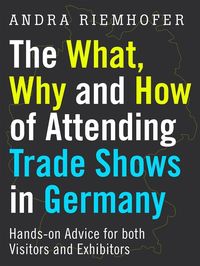 Produktbild: The What, Why and How of Attending Trade Shows in Germany