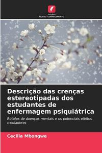 Produktbild: Descri&ccedil;&atilde;o das cren&ccedil;as estereotipadas dos estudantes de enfermagem psiqui&aacute;trica