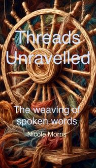 Produktbild: Threads Unravelled: The Weaving of Spoken Words