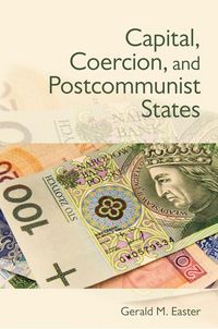 Produktbild: Capital, Coercion, and Postcommunist States