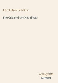 Produktbild: The Crisis of the Naval War