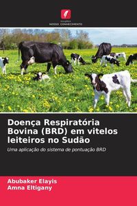 Produktbild: Doen&ccedil;a Respirat&oacute;ria Bovina (BRD) em vitelos leiteiros no Sud&atilde;o