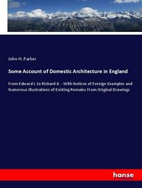 Produktbild: Some Account of Domestic Architecture in England