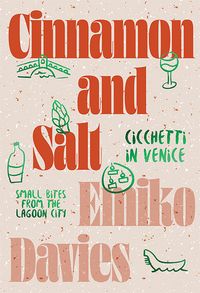 Produktbild: Cinnamon and Salt: Cicchetti in Venice