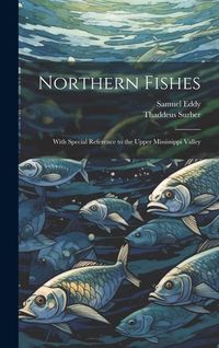 Produktbild: Northern Fishes: With Special Reference to the Upper Mississippi Valley