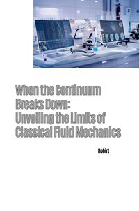 Produktbild: When the Continuum Breaks Down: Unveiling the Limits of Classical Fluid Mechanics